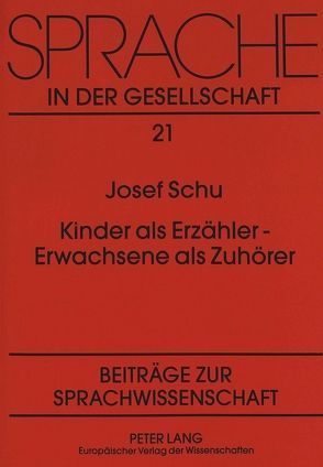 Kinder als Erzähler – Erwachsene als Zuhörer von Schu,  Josef