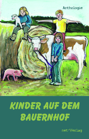 Kinder auf dem Bauernhof von Assmann,  Marion, Bergmann,  Johann, Bergmann,  Maria, Berke,  Silke, Betzinger,  Mareike, Beuchert,  Helena, Bicher,  Regina, Böttner,  Lennard, Brenner,  Andrea, Dvoracek-Iby,  Claudia, Ecker,  Gabriele, Eidenhardt-Ach,  Renate Irina, Findeisen,  Tilda, Fröhlich,  Barbara, Gelsing,  Sabine, Hauswald,  Doreen, Kaplan,  Kuni, Keßler,  Carmen, Krebs,  Ulli, Kruschel,  Jonathan, Lausch,  Heinz-Otto, Marquardt,  Isabelle, Mila,  ., Miller,  Oliver, Miller,  Ottelia, Müller,  Doerte, Müller,  Laura, Pfeiffer,  Angie, Rose,  Kaia, Schiefer,  Elisabeth, Schiwek,  Randolf, Schmidt,  Ulrike, Schneider,  Jenny, Schwarz,  Frauke, Selbach,  Christopher, Trolp,  Melissa, Weidlich,  Heike, Weise,  Maria, Westen,  Anathea, Wright,  Karen, Wünsche,  Isabel