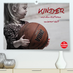 Kinder aus den Kulturen unserer Welt (Premium, hochwertiger DIN A2 Wandkalender 2023, Kunstdruck in Hochglanz) von Stanzer,  Elisabeth