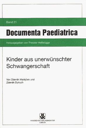 Kinder aus unerwünschter Schwangerschaft von Hellbrügge,  Theodor, Zdeněk,  Dytrych, Zdeněk,  Matějček