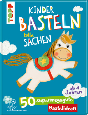 Kinder basteln tolle Sachen von frechverlag