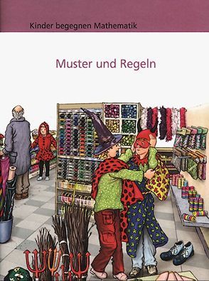 Kinder begegnen Mathematik / Arbeitsheft Muster und Regeln von Autorenteam