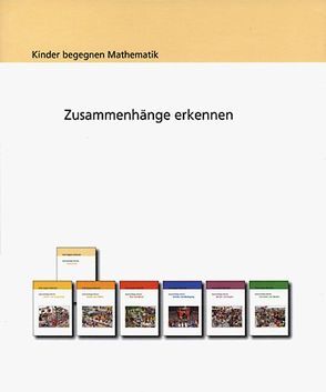 Kinder begegnen Mathematik, Zusammenhänge erkennen, Unterrichtsordner von Autorenteam