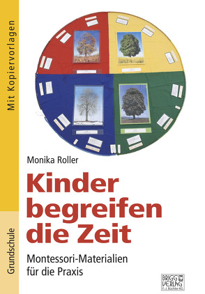 Kinder begreifen die Zeit von Roller,  Monika