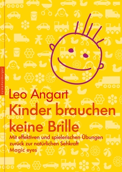 Kinder brauchen keine Brille von Angart,  Leo