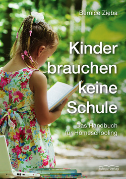 Kinder brauchen keine Schule von Zieba,  Bernice