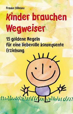 Kinder brauchen Wegweiser von Döllekes,  Frauke, Döllekes,  Sarah, Hilbert,  Jörg, Langer,  Dietmar