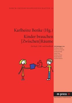 Kinder brauchen [Zwischen]Räume von Benke,  Karlheinz