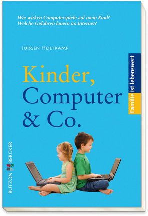 Kinder, Computer & Co. von Holtkamp,  Jürgen