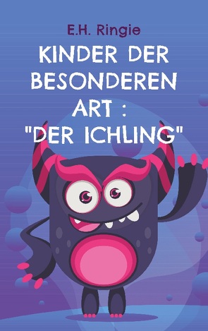 Kinder der besonderen Art : „Der Ichling“ von Ringie,  E.H.