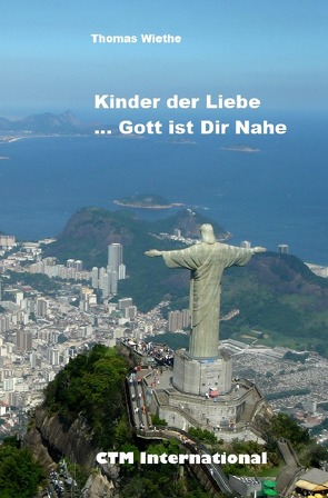 Kinder der Liebe…Gott ist in Deiner Nähe von Wiethe,  Thomas