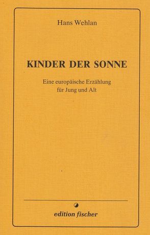 Kinder der Sonne von Wehlan,  Hans