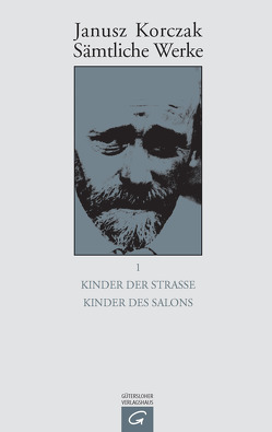 Kinder der Straße. Kind des Salons von Beiner,  Friedhelm, Dauzenroth,  Erich, Korczak,  Janusz, Matwin-Buschmann,  Roswitha