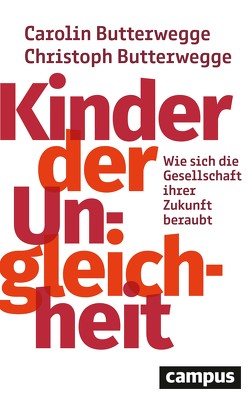 Kinder der Ungleichheit von Butterwegge,  Carolin, Butterwegge,  Christoph