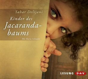 Kinder des Jacarandabaums von Delijani,  Sahar, Gräbener-Müller,  Juliane, Schrader,  Maria