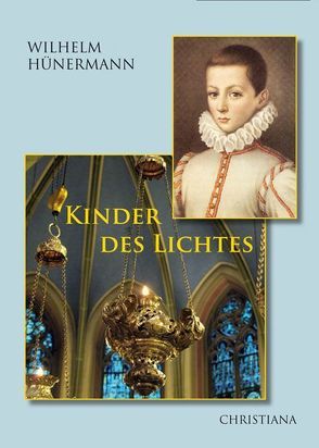 Kinder des Lichtes von Hünermann,  Wilhelm