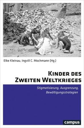 Kinder des Zweiten Weltkrieges von Borge,  Baard Herman, Burian,  Conny, Glaesmer,  Heide, Gries,  Rainer, Hackenesch,  Silke, Kaiser,  Marie, Kleinau,  Elke, Kolwes,  Ann-Kristin, Malanda,  Azziza B., Meckel,  Andrea, Miertsch,  Martin, Mochmann,  Ingvill, Mochmann,  Ingvill C., Reinhardt,  Daniela, Satjukow,  Silke, Schmid,  Rafaela, Stelzl-Marx,  Barbara, Tibelius,  Simone