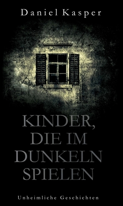 Kinder, die im Dunkeln spielen von Kasper,  Daniel