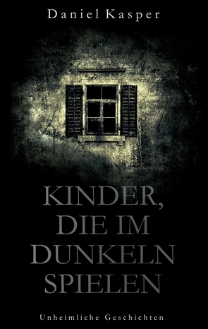 Kinder, die im Dunkeln spielen von Kasper,  Daniel