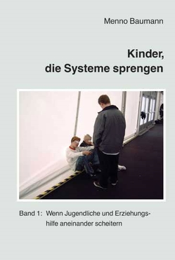 Kinder, die Systeme sprengen von Baumann,  Menno