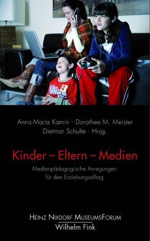 Kinder – Eltern – Medien von Beiersdörfer,  Kurt, Fritz,  Jürgen, Fromme,  Johannes, Ganguin,  Sonja, Grimm,  Petra, Kamin,  Anna-Maria, Kimmel,  Birgit, Korte,  Martin, Meister,  Dorothee, Meister,  Dorothee M., Neuß,  Norbert, Rogge,  Jan-Uwe, Röll,  Franz Josef, Schattenfroh,  Sabine, Schmidt,  Jan-Hinrik, Schulte,  Dietmar, Stang,  Richard, Walter,  Heiko