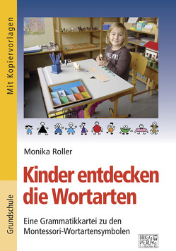 Kinder entdecken die Wortarten von Roller,  Monika