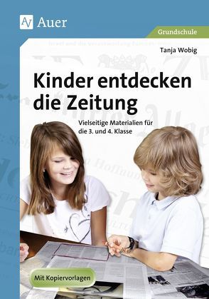 Kinder entdecken die Zeitung von Wobig,  Tanja