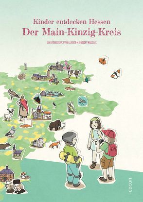 Kinder entdecken Hessen. Der Main-Kinzig-Kreis. von Wallisser,  Benedikt, Wallisser,  Claudia