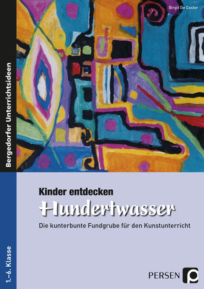 Kinder entdecken Hundertwasser von Coster,  Birgit De