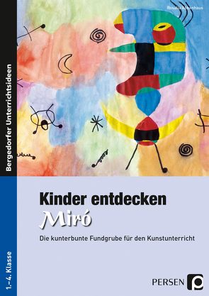 Kinder entdecken Miró von Abbenhaus,  Rosalia