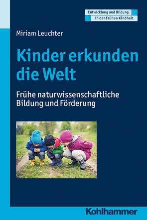 Kinder erkunden die Welt von Gutknecht,  Dorothee, Holodynski,  Manfred, Leuchter,  Miriam, Schöler,  Hermann