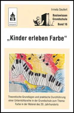 Kinder erleben Farbe von Seufert,  Irmela