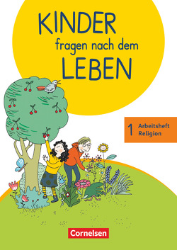 Kinder fragen nach dem Leben – Evangelische Religion – Neuausgabe 2018 – 1. Schuljahr von Drews,  Annette, Gabler,  Hildegard, Landgraf,  Michael, Wegener-Kämper,  Miriam, Wiedenroth-Gabler,  Ingrid