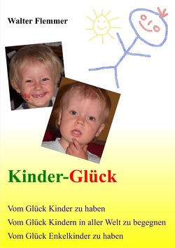 Kinder-Glück von Flemmer,  Walter Kinder-Glück von Flemmer,  Walter