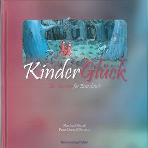 Kinder Glück von Kiwek,  Manfred, Kulturverlag Polzer, Porsche,  Peter Daniell