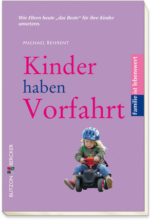 Kinder haben Vorfahrt von Behrent,  Michael