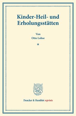 Kinder-Heil- und Erholungsstätten. von Lohse,  Otto