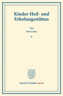 Kinder-Heil- und Erholungsstätten. von Lohse,  Otto