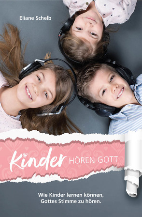 Kinder hören Gott von Schelb,  Eliane
