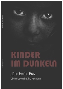 Kinder im Dunkeln von Braz,  Júlio Emílio, Neumann,  Bettina