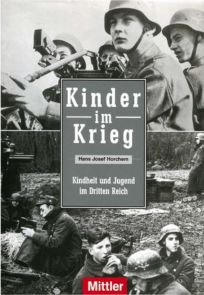 Kinder im Krieg von Horchem,  Hans Josef