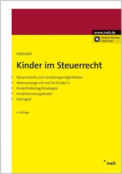 Kinder im Steuerrecht von Hillmoth,  Bernhard