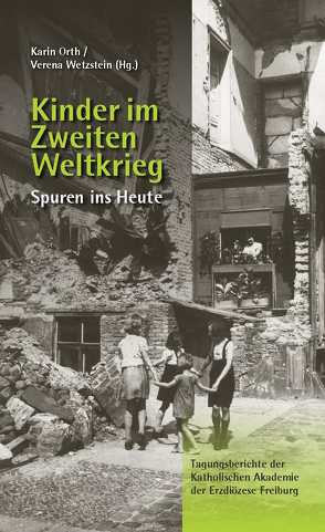 Kinder im Zweiten Weltkrieg von Einert,  Katrin, Fack,  Carola, Gröber,  Ingrid, Hartmann,  Marianne, Henninges,  Barbara, Keppler,  Hans, Kraus,  Bernhard, Orth,  Karin, Quindeau,  Ilka, Reulecke,  Jürgen, Rublack,  Anno, Rüegger,  Heinz, Stich,  Wolfgang, Thimm,  Katja, Vogt,  Jochen, Wetzstein,  Verena