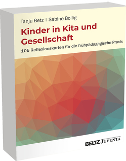 Kinder in Kita und Gesellschaft von Betz,  Tanja, Bollig,  Sabine