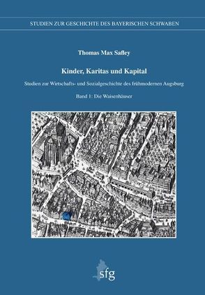 Kinder, Karitas und Kapital von Safley,  Thomas M, Werkstetter,  Christine