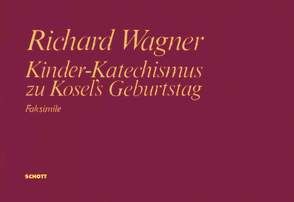 Kinder-Katechismus zu Kosel’s Geburtstag von Wagner,  Richard