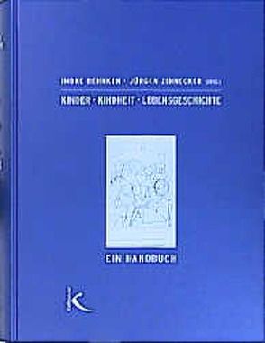 Kinder. Kindheit. Lebensgeschichte von Behnken,  Imbke, Zinnecker,  Jürgen