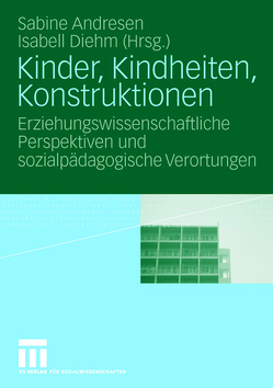 Kinder, Kindheiten, Konstruktionen von Andresen,  Sabine, Diehm,  Isabell