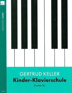 Kinder-Klavierschule / Kinder-Klavierschule (Band 2) von Keller,  Gertrud