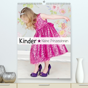 Kinder. Kleine Prinzessinnen (Premium, hochwertiger DIN A2 Wandkalender 2021, Kunstdruck in Hochglanz) von Stanzer,  Elisabeth